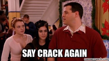 say crack again